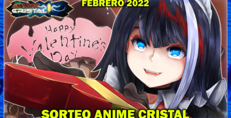 Sorteo Anime Cristal Febrero 2022