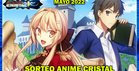 Sorteo Anime Cristal Mayo 2022