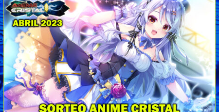 Sorteo Anime Cristal Abril 2023