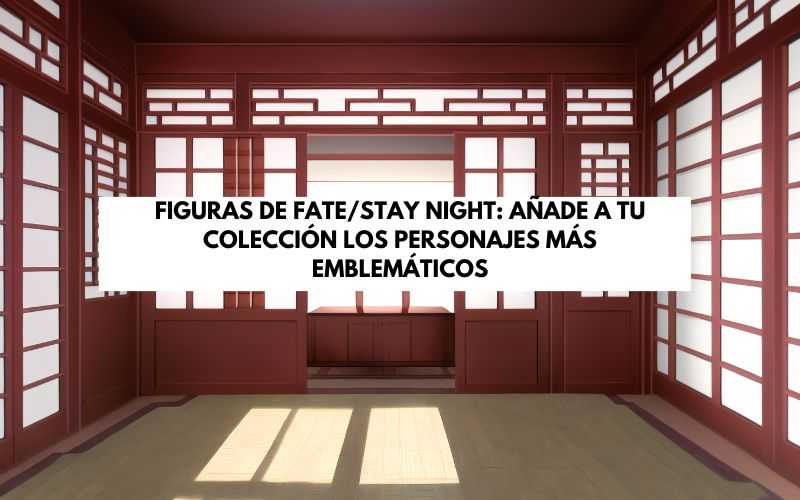 Figuras de Fate/stay night