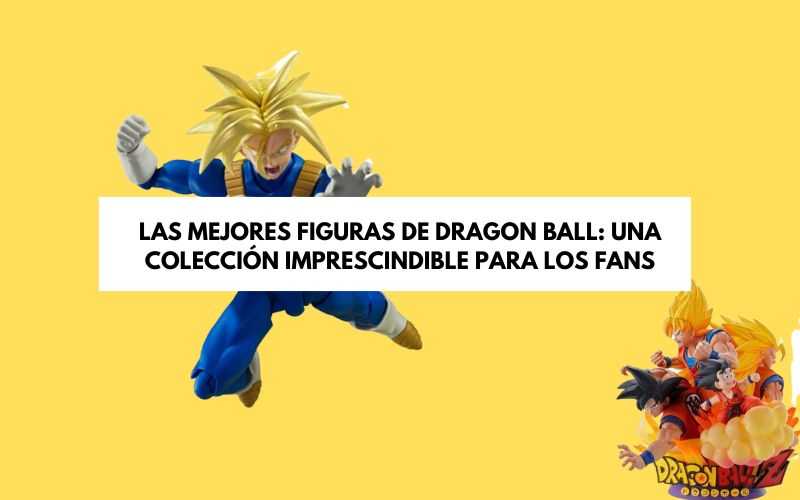 figuras dragon ball