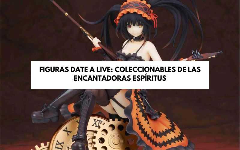 figuras date a live