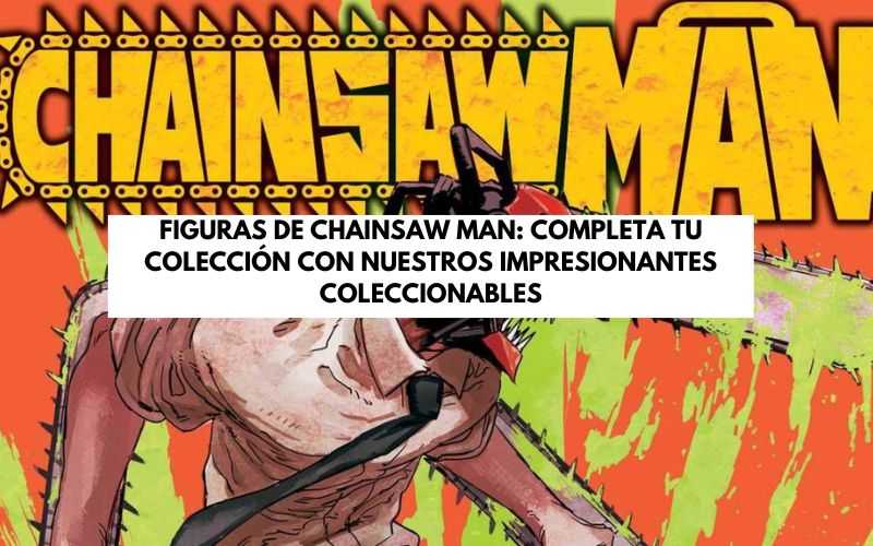 figuras chainsaw man