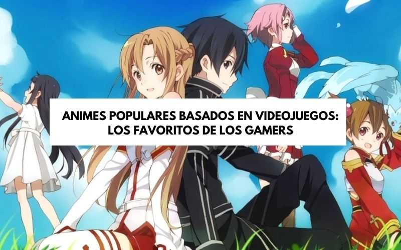 animes videojuegos