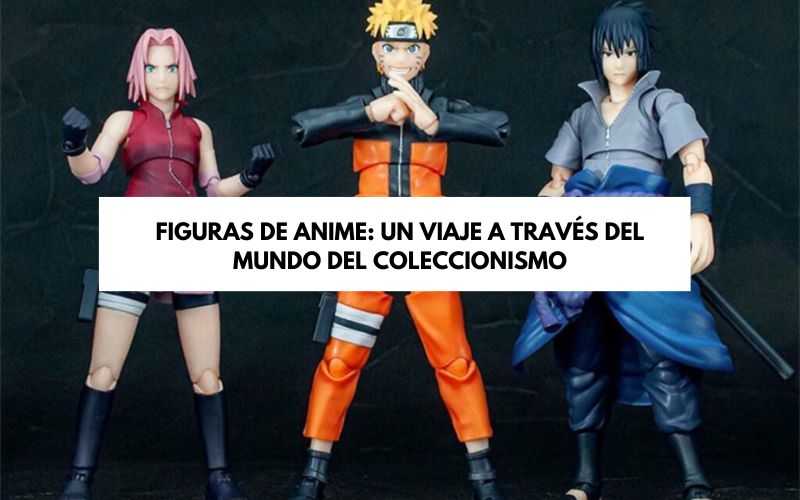 figuras de anime coleccionismo