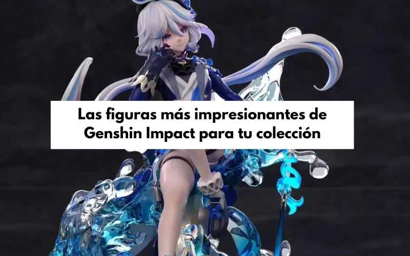 figuras impresionantes de Genshin Impact